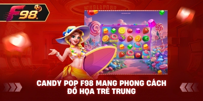 Candy Pop F98 mang phong cách đồ họa trẻ trung