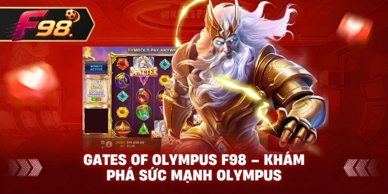 Gates Of Olympus F98 – Khám phá sức mạnh Olympus