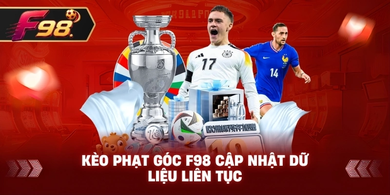Kèo Phạt Góc F98 cập nhật dữ liệu liên tục