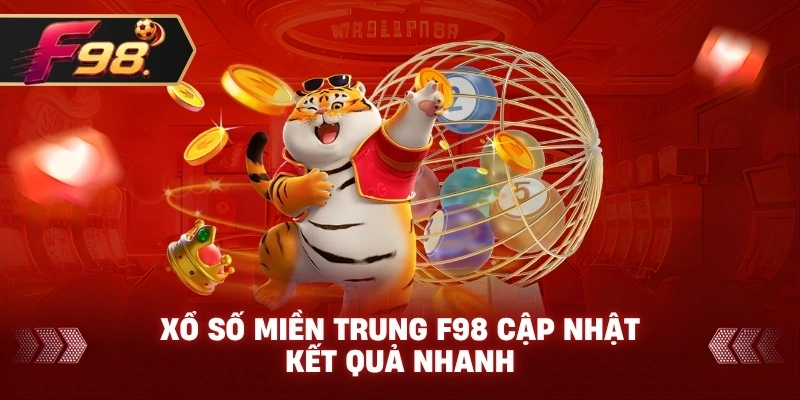 Xổ Số Miền Trung F98 cập nhật kết quả nhanh