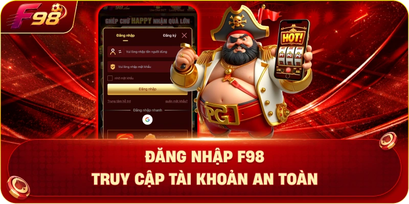 Đăng Nhập F98 Truy Cập Tài Khoản An Toàn