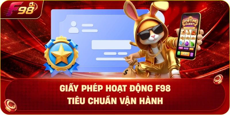 Giấy Phép Hoạt Động F98 Tiêu Chuẩn Vận Hành