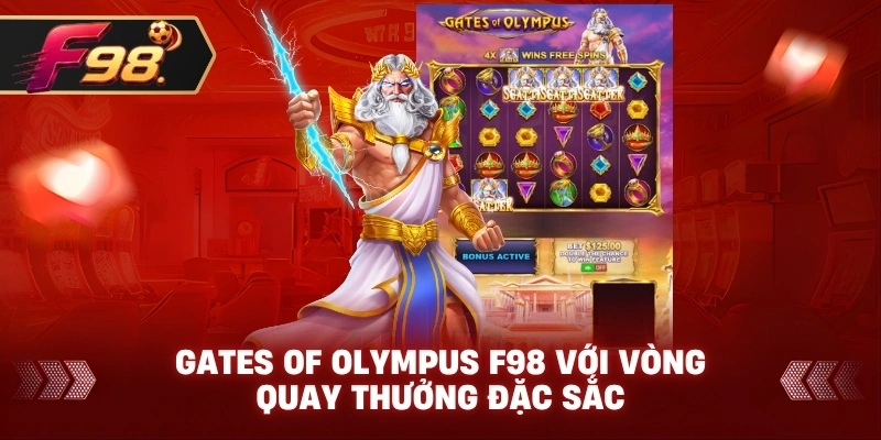 Gates Of Olympus F98 với vòng quay thưởng đặc sắc