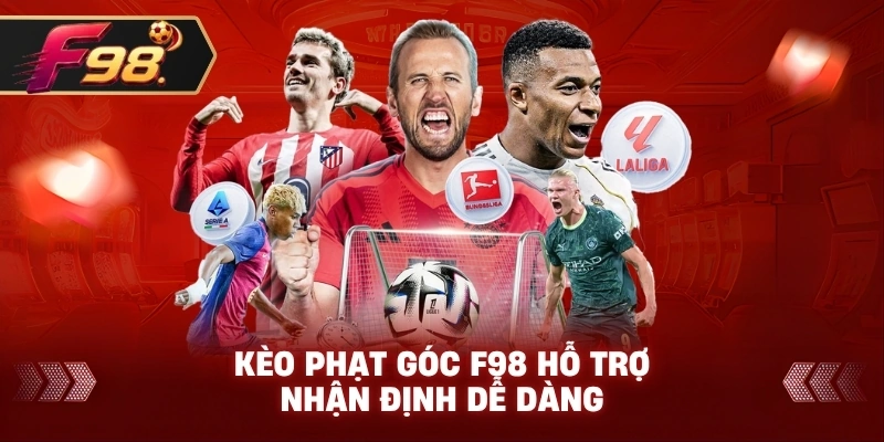 Kèo Phạt Góc F98 hỗ trợ nhận định dễ dàng