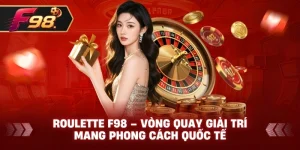 Roulette F98 – Vòng quay giải trí mang phong cách quốc tế