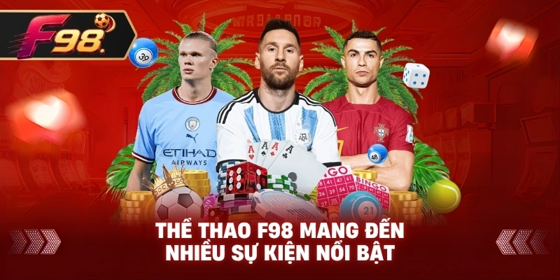 Thể Thao F98 mang đến nhiều sự kiện nổi bật
