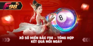Xổ Số Miền Bắc F98 – Tổng hợp kết quả mỗi ngày